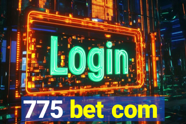 775 bet com